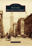 Images of America Denver's Sixteenth Street [Paperback]