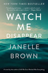 Watch Me Disappear by Janelle Brown [Book Hardcover]