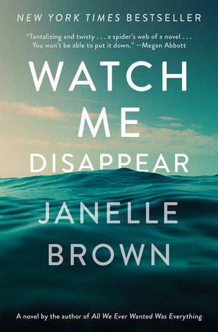 Watch Me Disappear by Janelle Brown [Book Hardcover]