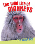 The Wild Life of Monkeys (Wild Side) [Book]