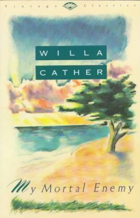 My Mortal Enemy a Vintage Classic by Willa Cather [Book Paperback]